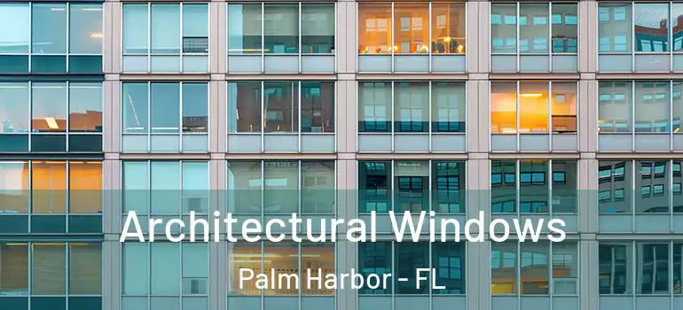  Architectural Windows Palm Harbor - FL