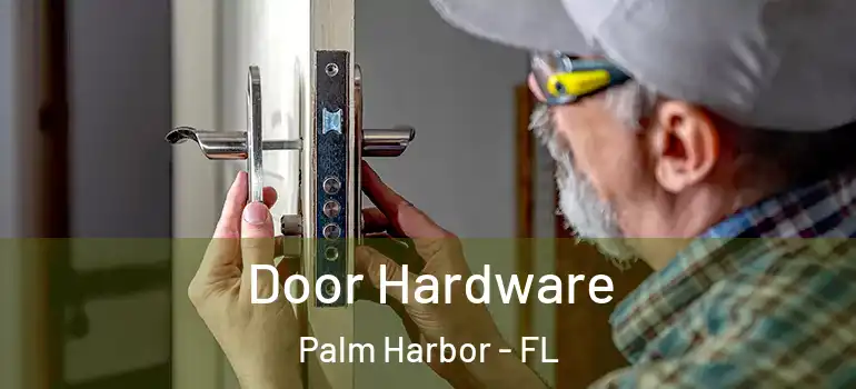  Door Hardware Palm Harbor - FL