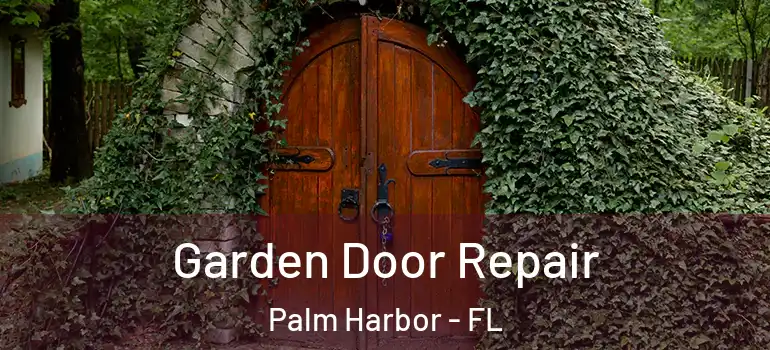  Garden Door Repair Palm Harbor - FL