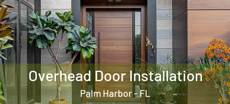 Overhead Door Installation Palm Harbor - FL