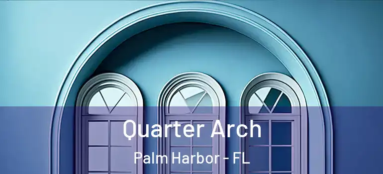  Quarter Arch Palm Harbor - FL