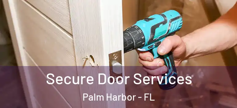  Secure Door Services Palm Harbor - FL