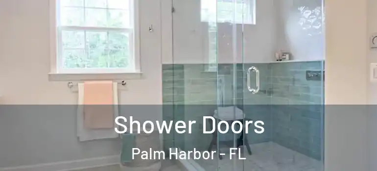 Shower Doors Palm Harbor - FL