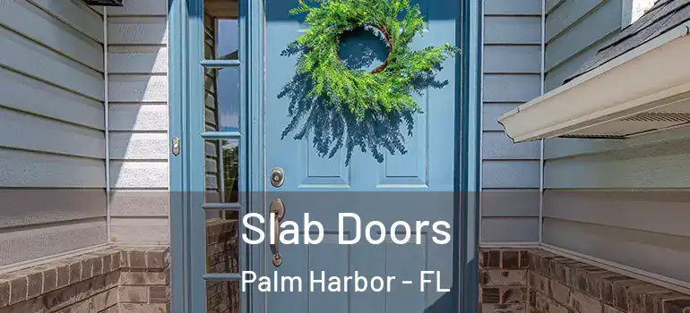  Slab Doors Palm Harbor - FL