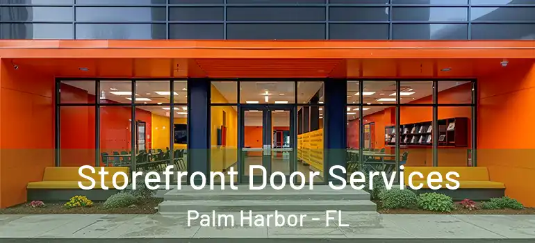  Storefront Door Services Palm Harbor - FL