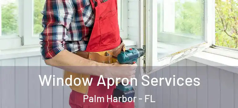  Window Apron Services Palm Harbor - FL